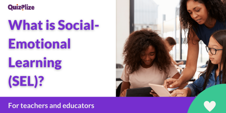 For teachers and educators What is Social-Emotional Learning (SEL)?