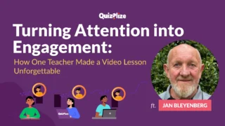 Illustration with the title "Turning Attention into Engagement: How One Teacher Made a Video Lesson Unforgettable" featuring a photo of Jan Bleyenberg and cartoon students using laptops, with the Quizalize logo.