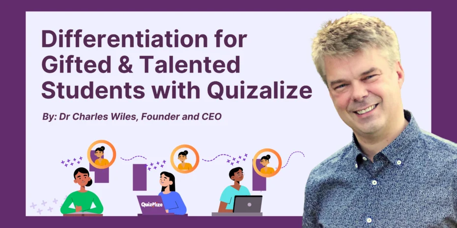 Blog header image showing Dr. Charles Wiles and illustrations of students using Quizalize, related to differentiation for gifted and talented students.