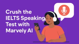 Illustration of a student wearing headphones and using a phone, with the text "Crush the IELTS Speaking Test with Marvely AI" promoting a speaking practice tool.