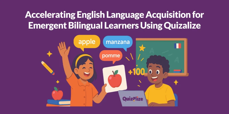 Colorful banner illustration of two happy students learning English with Quizalize. A girl holds a flashcard of an apple while speech bubbles show translations ‘apple,’ ‘manzana,’ and ‘pomme.’ A boy uses a laptop with a +100 reward, surrounded by stars, letters, and a chalkboard, symbolizing gamified bilingual learning